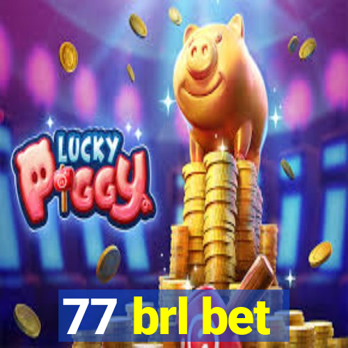 77 brl bet